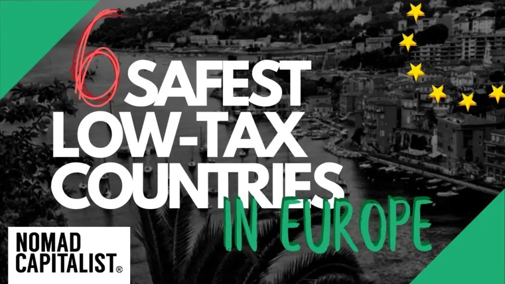 Nomad Capitalist: The Safest Low-Tax Countries in Europe