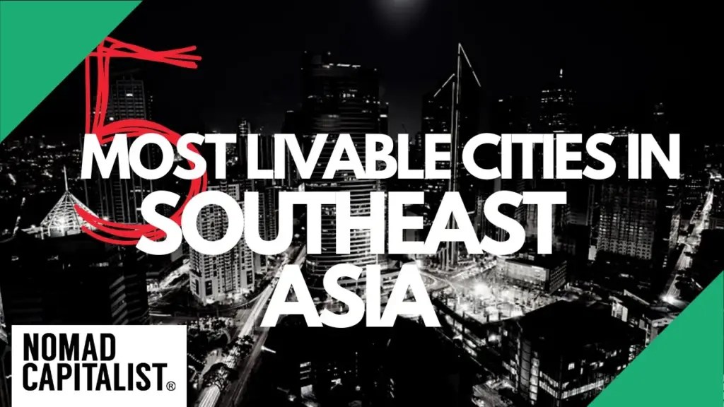 Nomad Capitalist: The Five Most Livable Cities in Southeast Asia