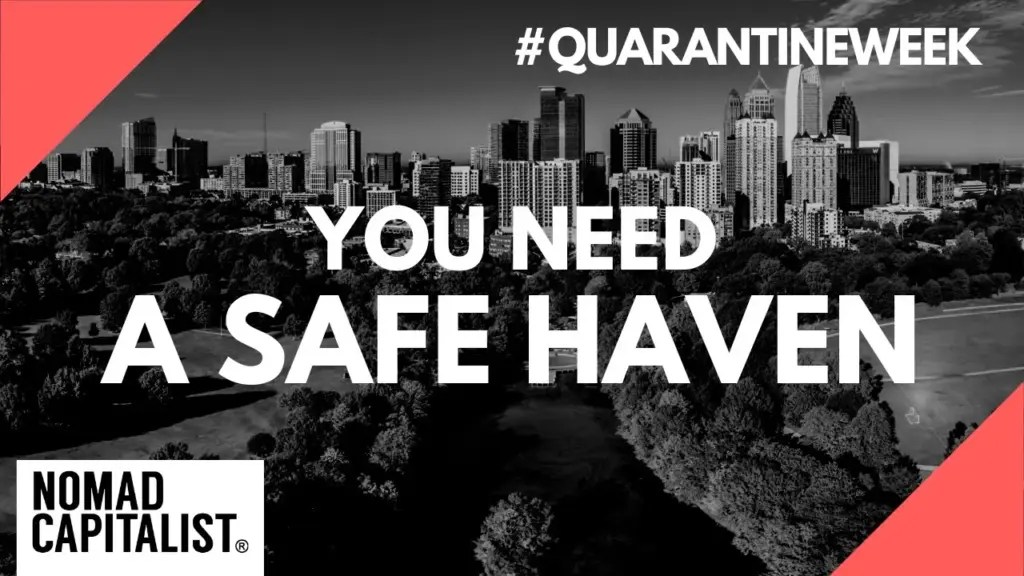 Nomad Capitalist: Now More Than Ever, You Need a Safe Haven #QuarantineWeek