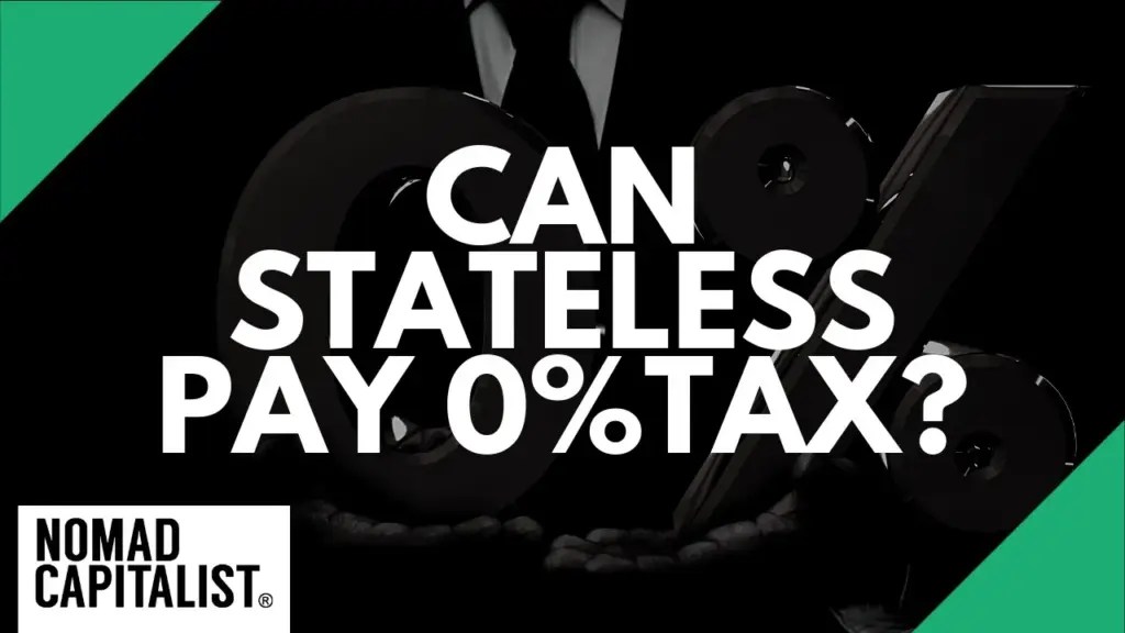 Nomad Capitalist: “Can I Be Stateless and Pay Zero Tax?”