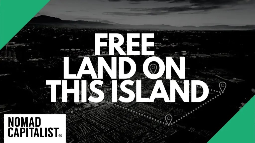 Nomad Capitalist: How to Get Free Land on this Island