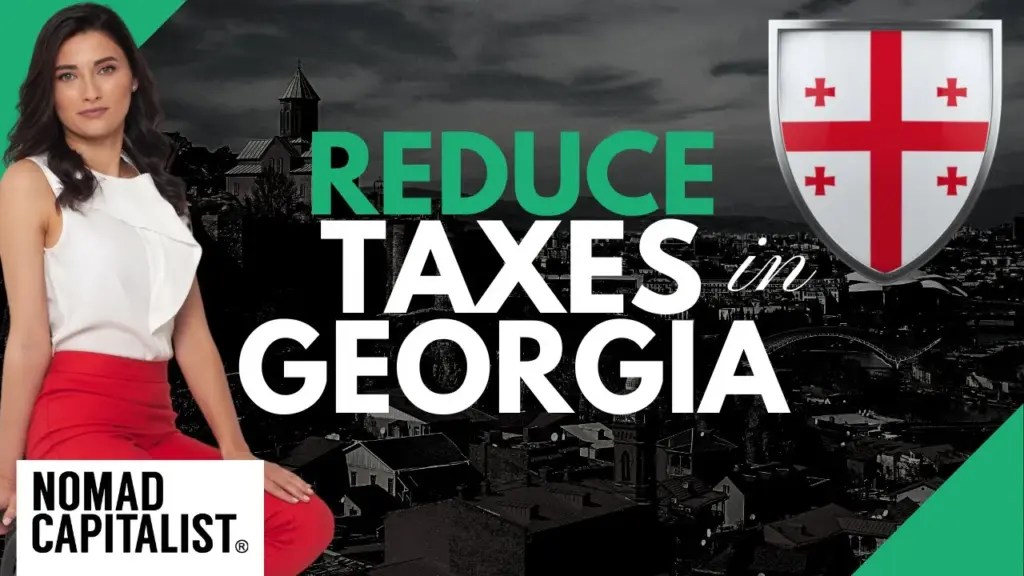 Nomad Capitalist: How to Pay Lower Taxes in Georgia