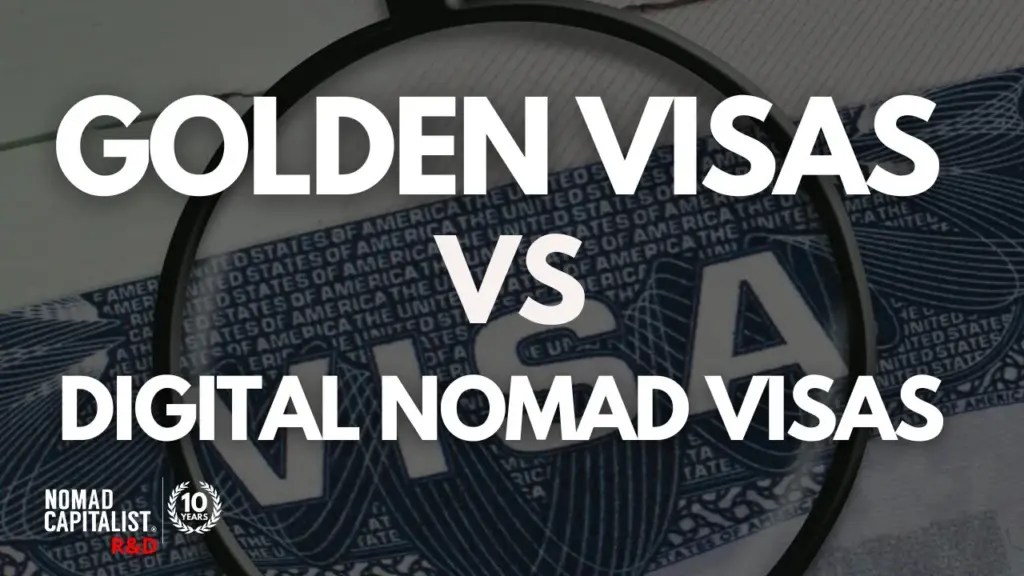 Nomad Capitalist R&D: The Difference Between Golden Visas and Digital Nomad Visas
