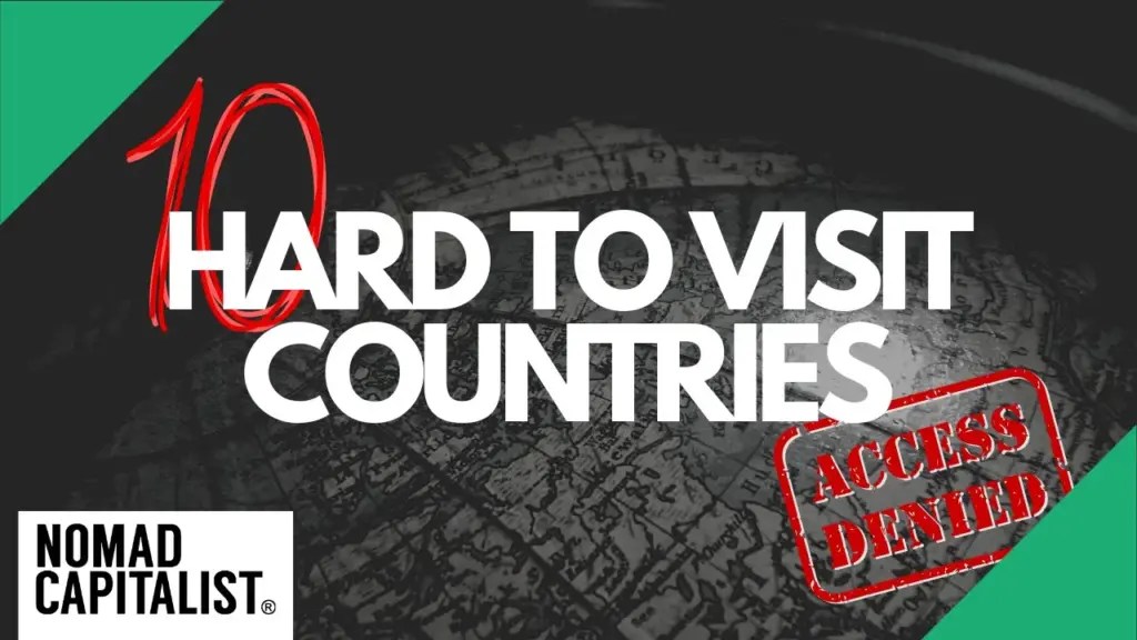 Nomad Capitalist: 10 Hard-to-Visit Countries with Many Second Passports