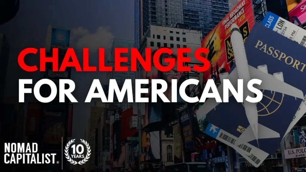 Nomad Capitalist: Six Challenges of Being an American Overseas