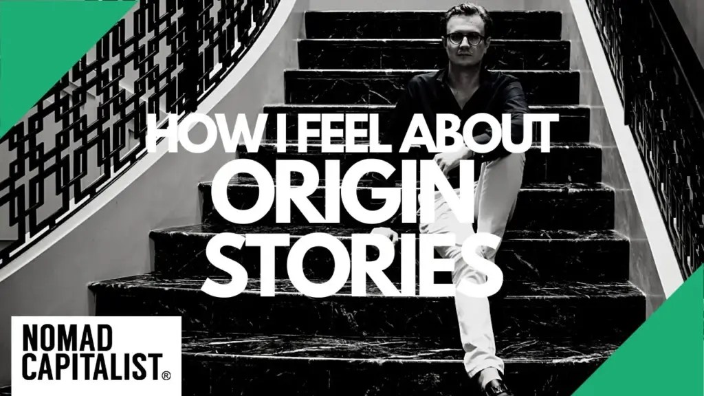 Nomad Capitalist: How I Feel About “Origin Stories”