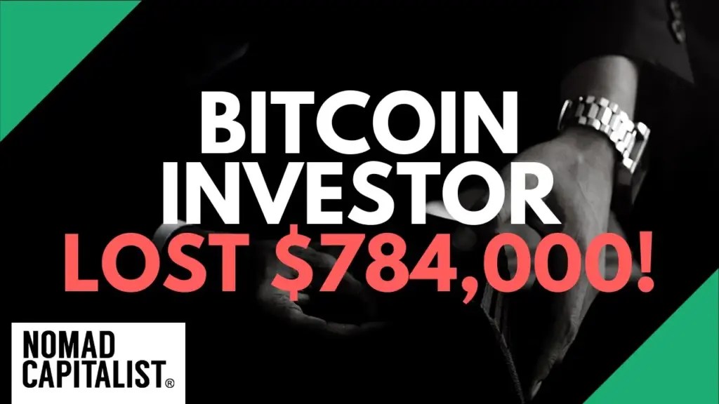 Nomad Capitalist: My Bitcoin Investor Client Lost $784,000!