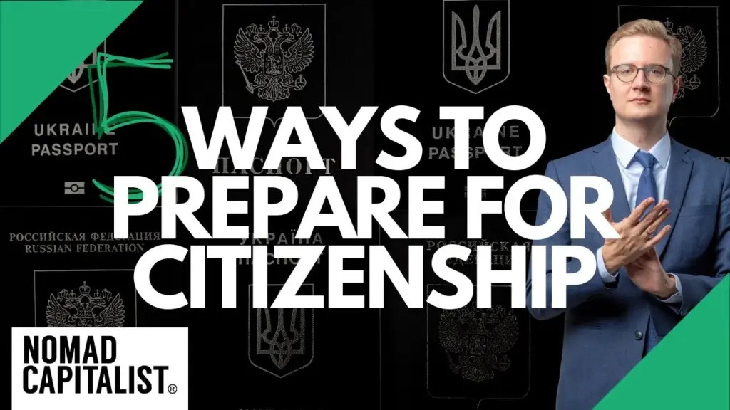 Nomad Capitalist: 5 Ways to Prepare for Second Residence or Citizenship