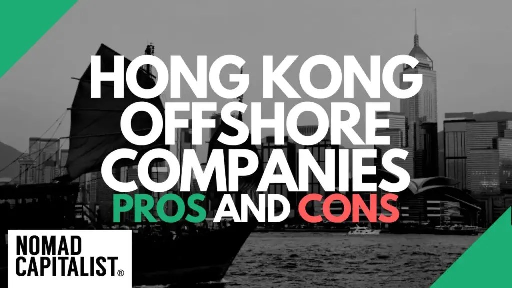 Nomad Capitalist: Hong Kong Offshore Company: Pros and Cons