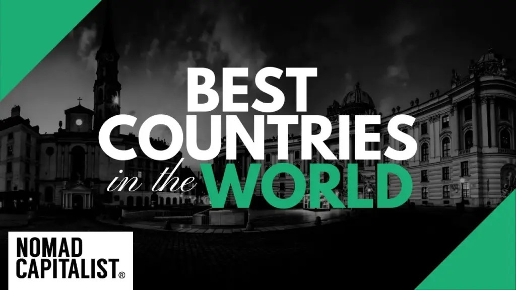 Nomad Capitalist: The Best Countries in the World to Live in