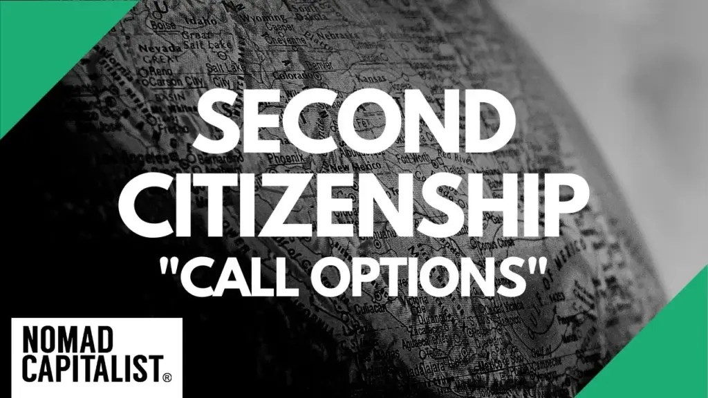 Nomad Capitalist: “Call Options” for Second Citizenship