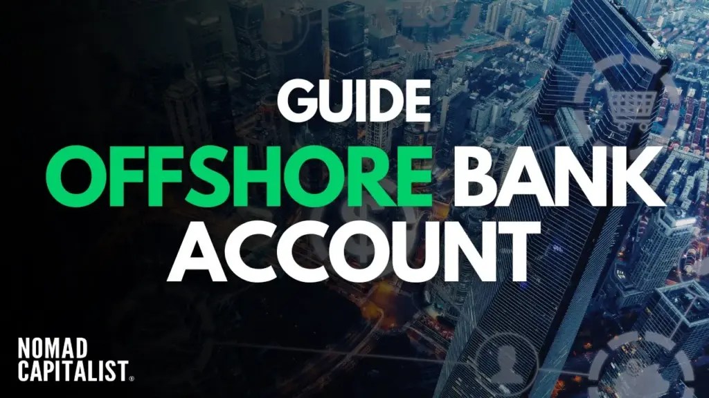 Nomad Capitalist: What is An Offshore Bank Account?