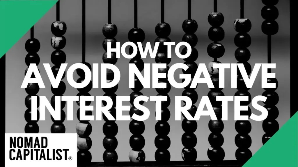 Nomad Capitalist: How to Avoid Negative Interest Rates