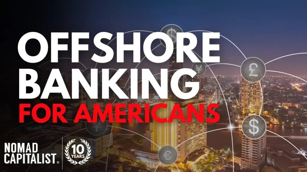 Nomad Capitalist: How to Open an Offshore Bank Account as a US Citizen