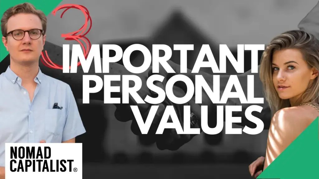 Nomad Capitalist: How Do Your Personal Values Guide Your Decisions?