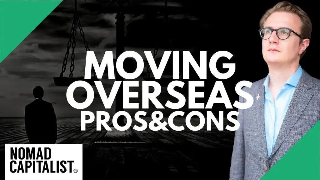 Nomad Capitalist: The Pros and Cons of Moving Overseas
