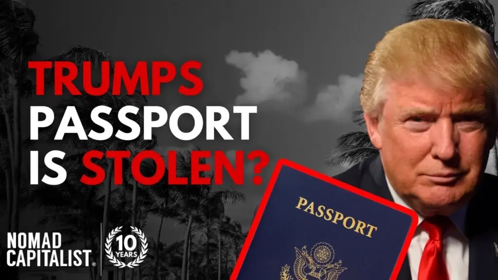 Nomad Capitalist: Trump Claims Passports Were Stolen in Mar-a-Lago Raid