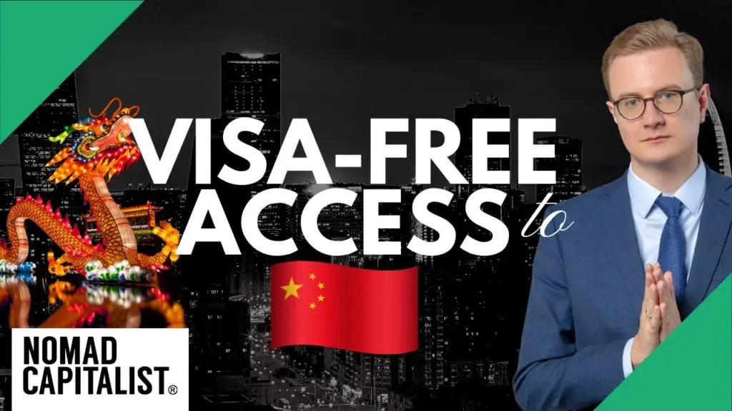 Nomad Capitalist: Second Passports with Visa-Free Access to China