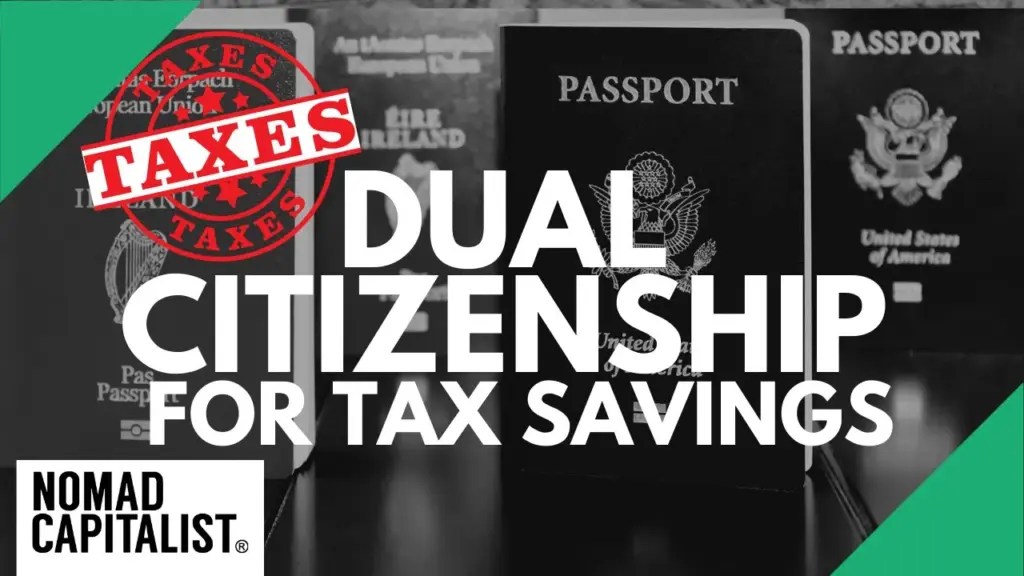 Nomad Capitalist: Does Dual Citizenship Lower Your Taxes?