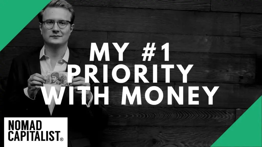 Nomad Capitalist: My #1 Priority With Money
