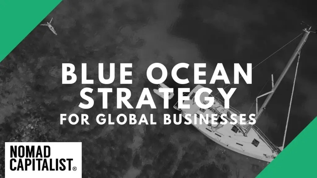 Nomad Capitalist: The Blue Ocean Strategy for Nomad Capitalists