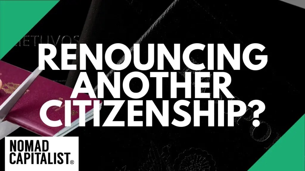 Nomad Capitalist: Would I Renounce Another Citizenship?