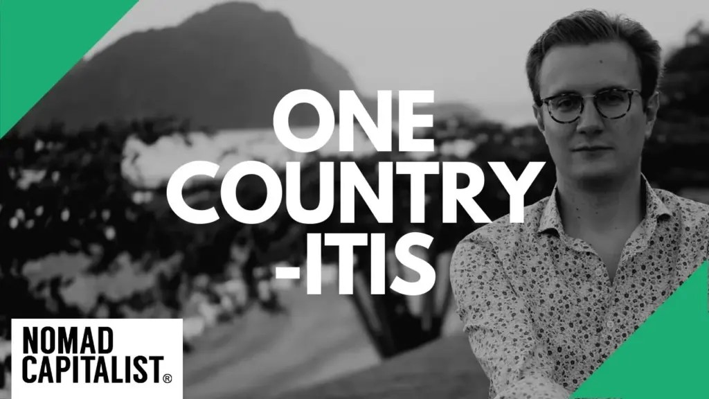 Nomad Capitalist: Don’t Be Addicted to One Country!