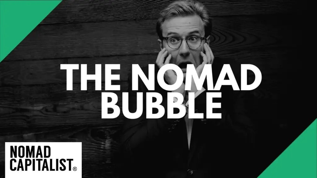 Nomad Capitalist: Living in the “Nomad Bubble”