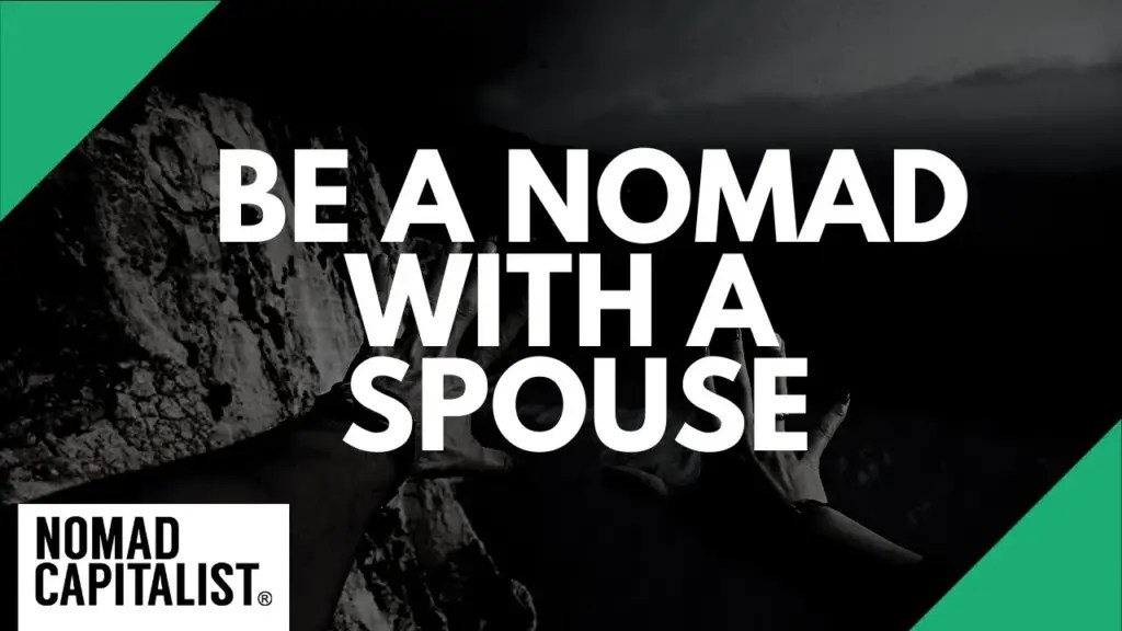 Nomad Capitalist: How to Be a Nomad with a Spouse