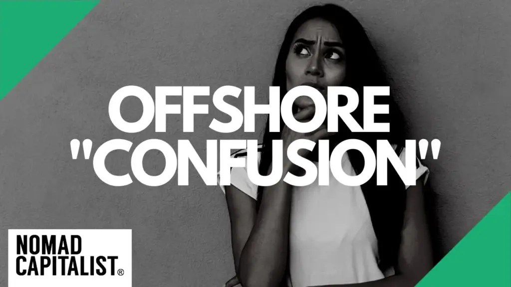 Nomad Capitalist: Confusion People Have About the Offshore World