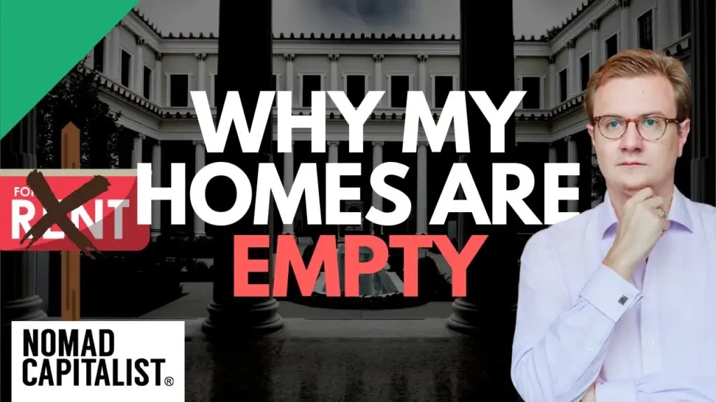 Nomad Capitalist: Why I Keep Empty Homes