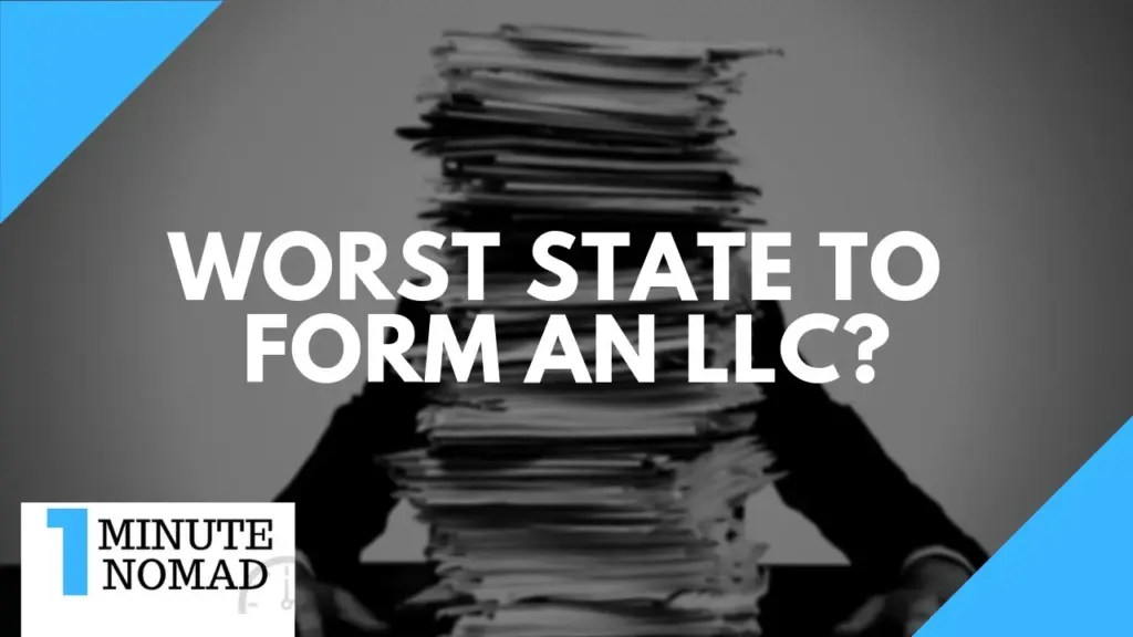 Nomad Capitalist: Worst State to Form an LLC? | #OneMinuteNomad