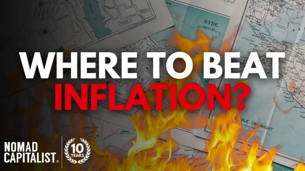 Nomad Capitalist: Where to Beat Inflation
