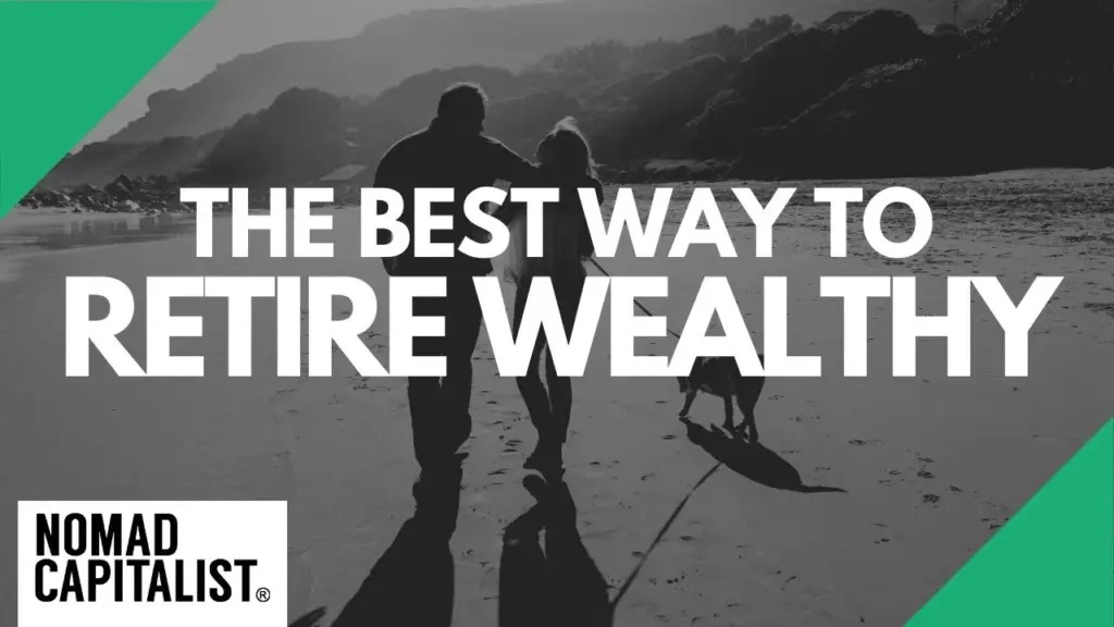 Nomad Capitalist: The Best Way to Retire Wealthy