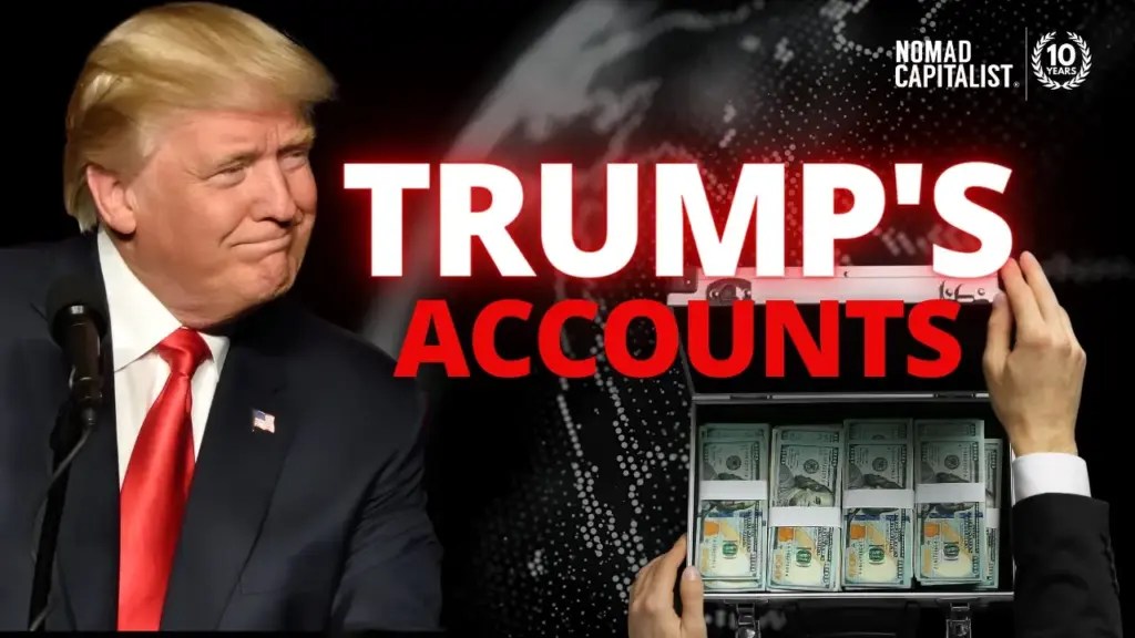 Nomad Capitalist: Trump’s Overseas Bank Accounts