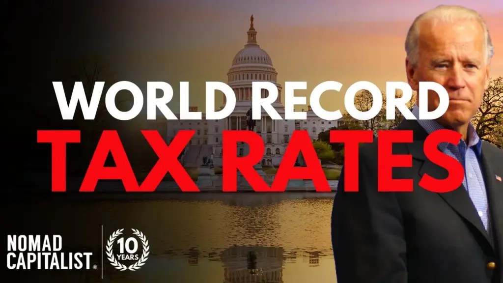 Nomad Capitalist: Biden Seeks World Record Tax Rates