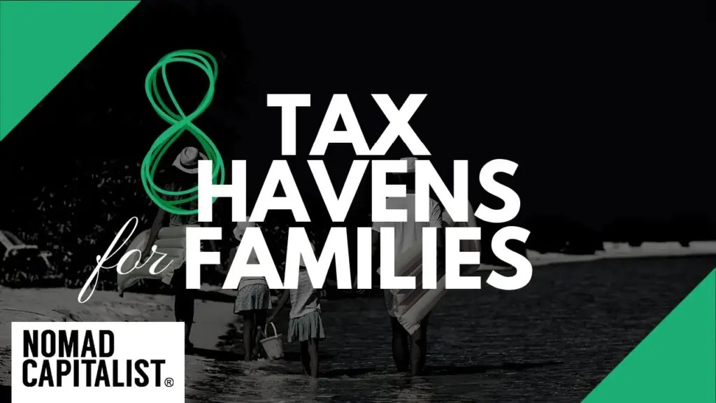 Nomad Capitalist: The Best Tax Havens for Families
