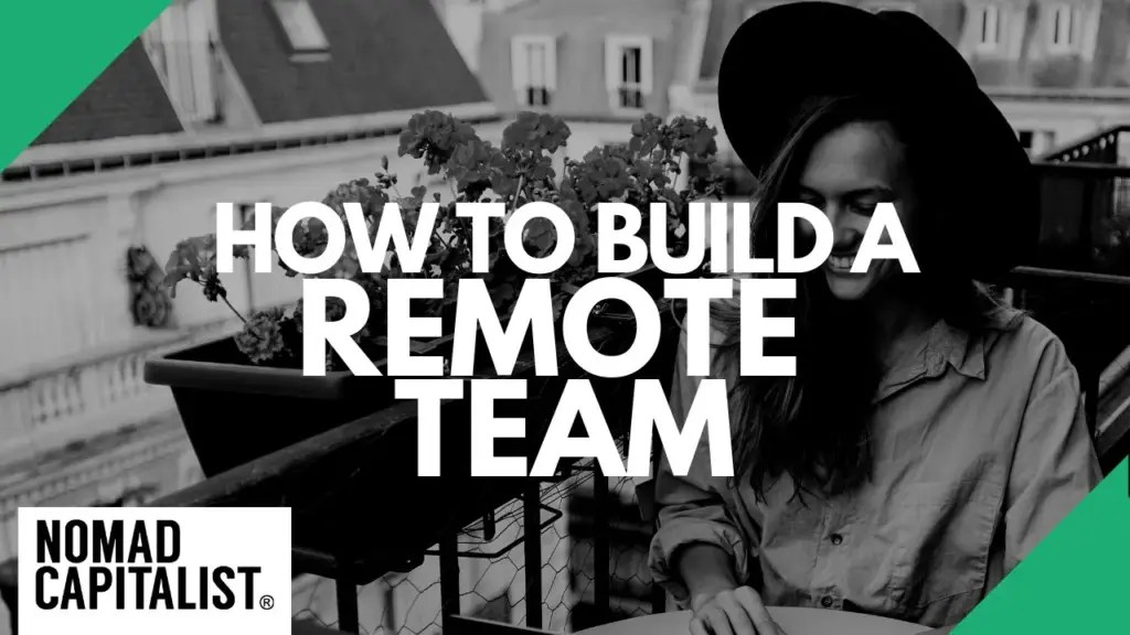 Nomad Capitalist: How to Build a Distributed Remote Team
