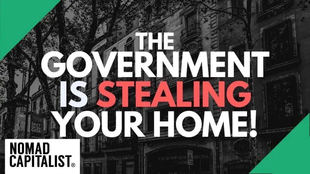 Nomad Capitalist: The Government is Literally STEALING Homes