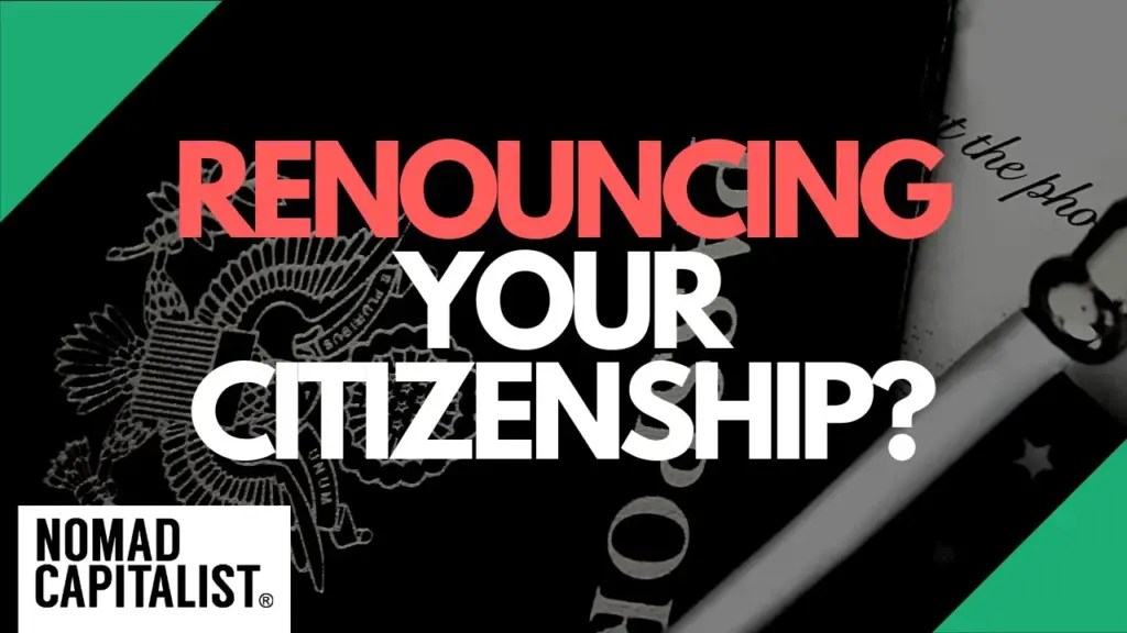 Nomad Capitalist: “Do I Have to Renounce My Citizenship?”