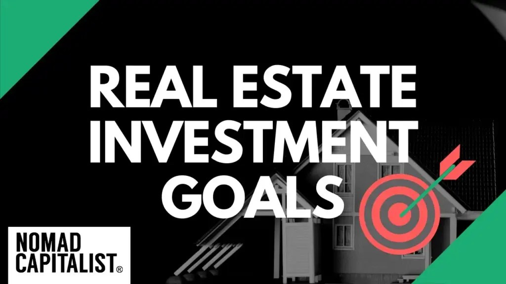Nomad Capitalist: Know Your Goals When Buying Real Estate