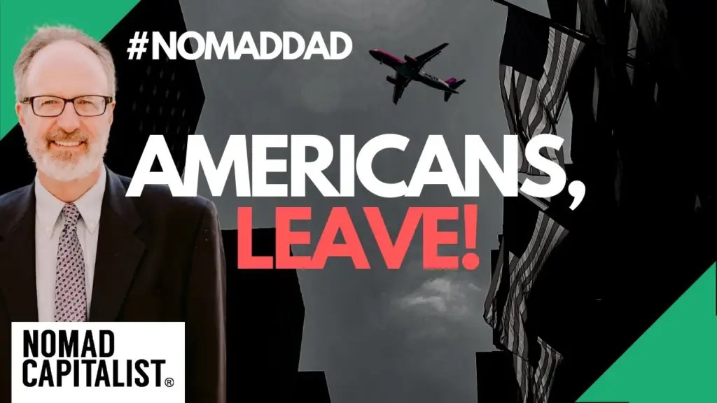 Nomad Capitalist: Americans, It’s Time to Leave #NomadDad