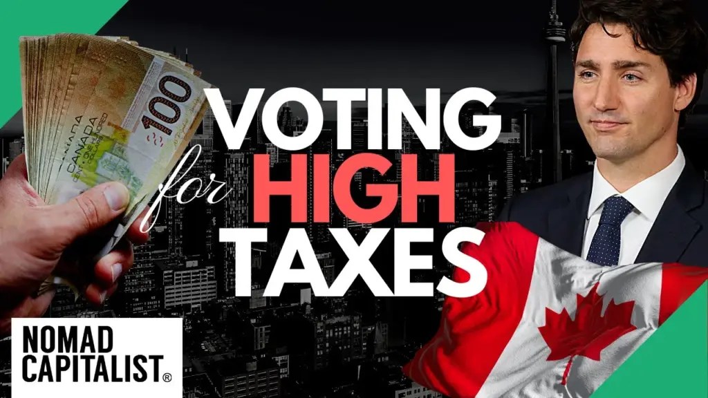 Nomad Capitalist: Upcoming Canada Elections Mean Higher Taxes