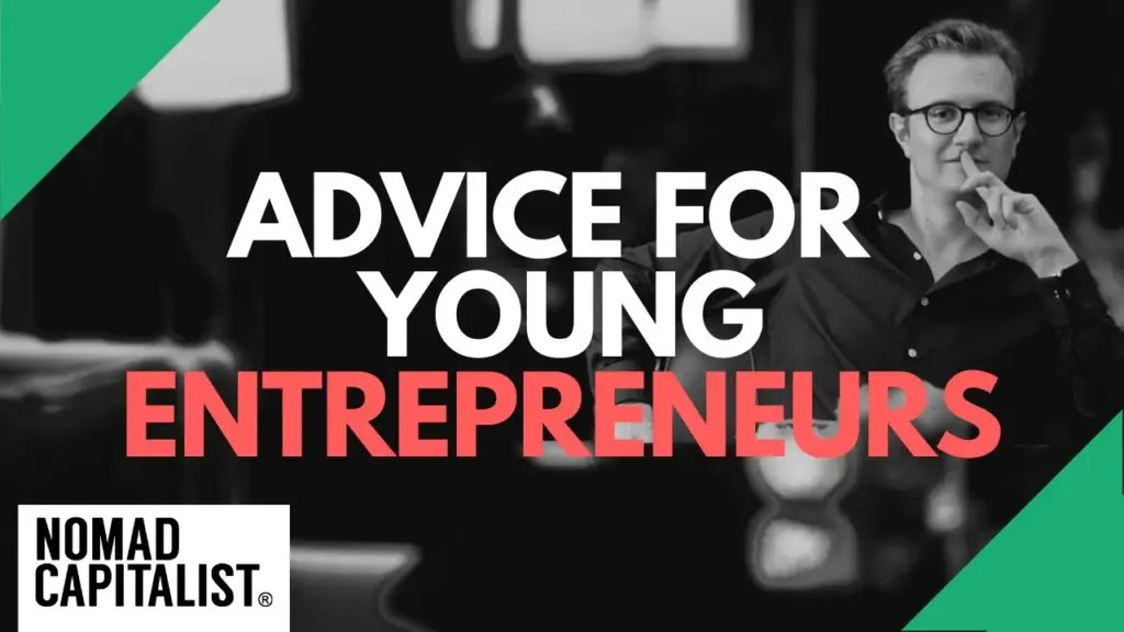 Nomad Capitalist: Every Young, Aspiring Entrepreneur Should Watch This