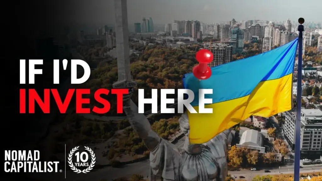 Nomad Capitalist: “What If I Had Invested in Ukraine?”