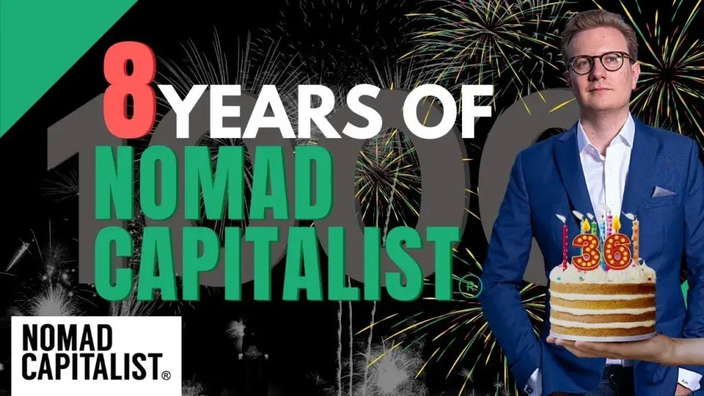 Nomad Capitalist: Eight Years of Nomad Capitalist in One Video (Video #1000)