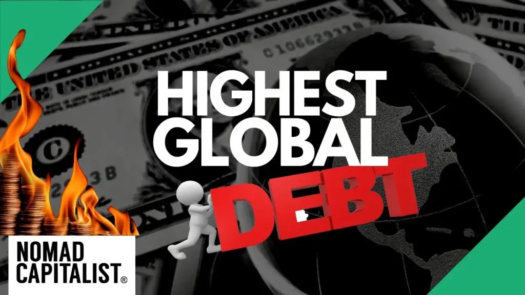 Nomad Capitalist: Global Debt Levels Reach All-Time Highs (Here’s What to Do)