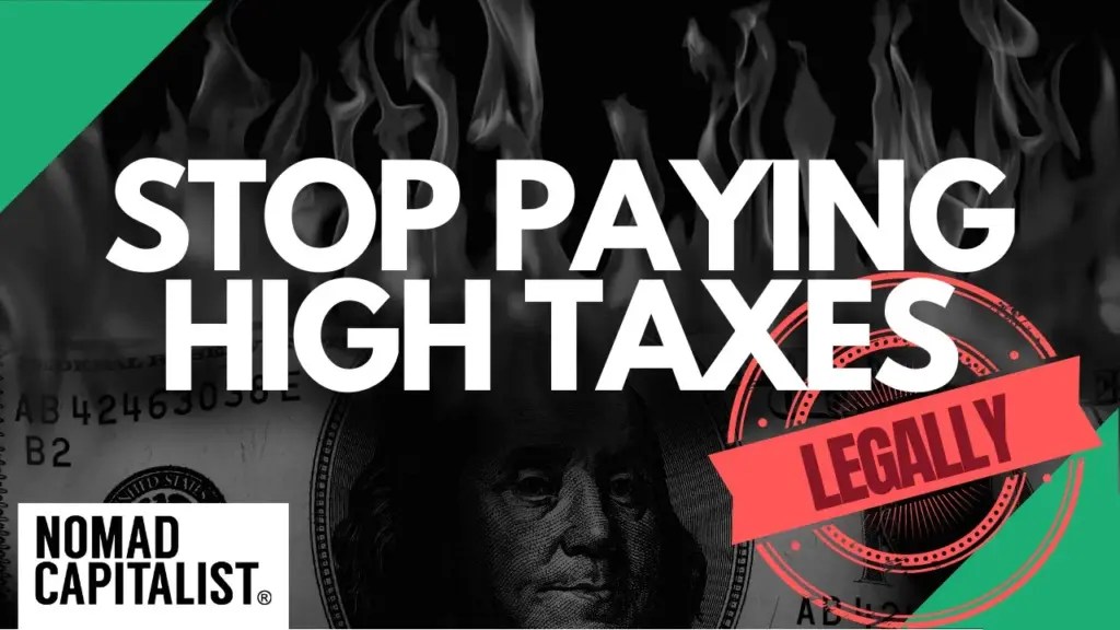 Nomad Capitalist: This is Why You Should (Legally) Stop Paying High Taxes