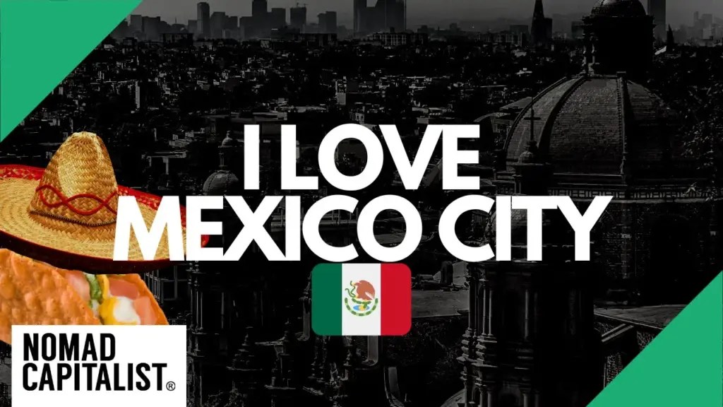 Nomad Capitalist: Five Things I Love About Mexico City