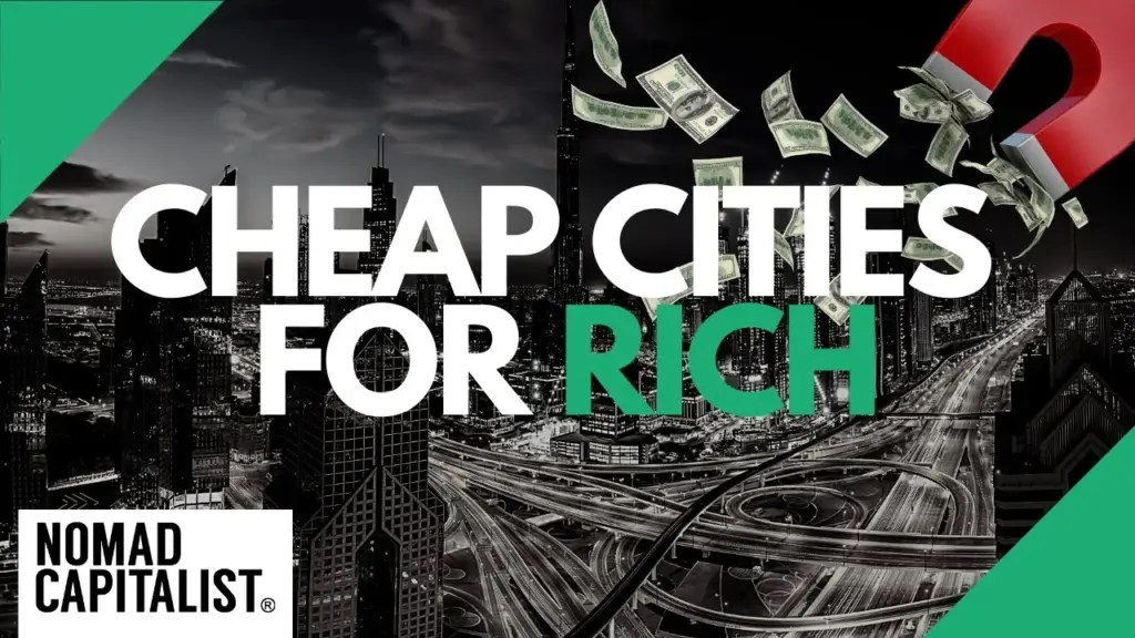 Nomad Capitalist: Why Cheap Cities Work for Rich People